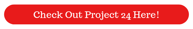check out Project 24 Here!